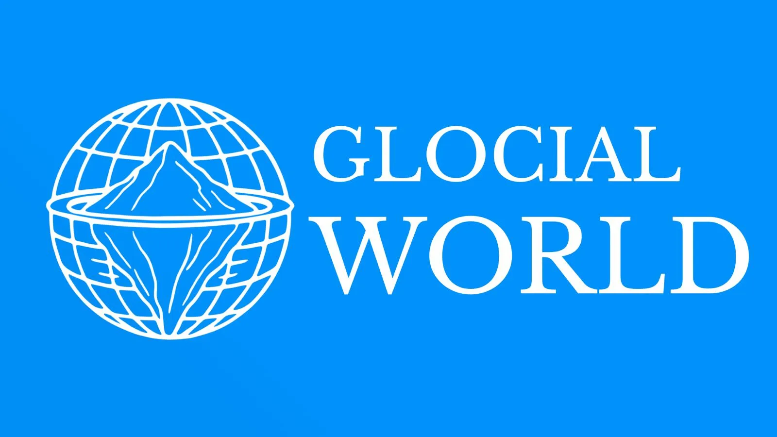 Glocial World